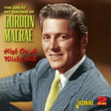 The Great Hit Sounds of Gordon MacRae: High On a Windy Hill