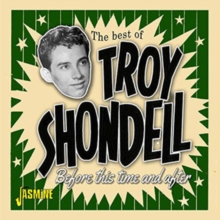 Before This Time and After: The Best of Troy Shondell