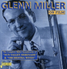 Glenn Miller On Film: Sun Valley Serenade/Orchestra Wives