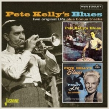 Pete Kelly's blues: Two original LPs plus bonus tracks