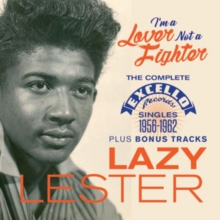 I'm A Lover Not A Fighter: The Complete Excello Singles, 1956 - 1962