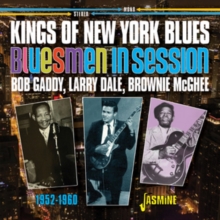 Kings of New York Blues: Bob Gaddy, Larry Dale, Brownie McGhee 1952-1960