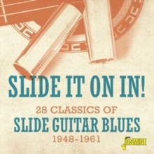 Slide It On In!: 28 Classics Of Slide Guitar Blues 1948-1961