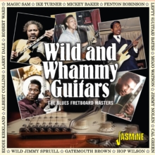 Wild & whammy guitars: The blues fretboard masters