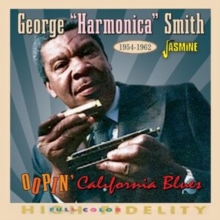 George 'Harmonica' Smith: Oopin' California Blues 1954-1962