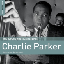 The Rough Guide to Charlie Parker: Reborn and Remastered, CD / Album Cd The Rough Guide to Charlie Parker: Reborn and Remastered, CD / Album Cd