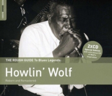 The Rough Guide to Howlin' Wolf: Reborn and Remastered, CD / Remastered Album Cd The Rough Guide to Howlin' Wolf: Reborn and Remastered, CD / Remastered Album Cd