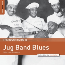 The Rough Guide to Jug Band Blues: Reborn and Remastered (Limited Edition)
