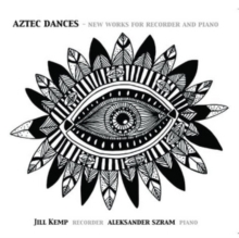 Aztec Dances: New Works For Recorder And Piano