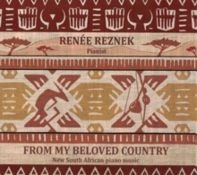 Rene Reznek: From My Beloved Country: New South African Piano Music