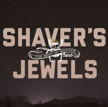 Shaver's Jewels: The Best of Shaver