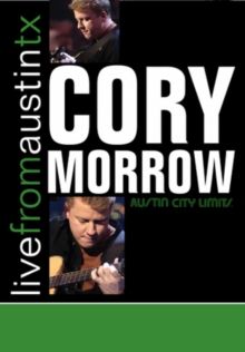 Cory Morrow: Live from Austin, Tx