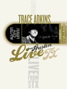 Trace Adkins: Live from Austin, TX