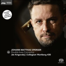 Johann Matthias Sperger: Double Bass Concertos