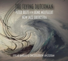 The Flying Dutchman: Live at Bimhuis & Concertgebouw Amsterdam