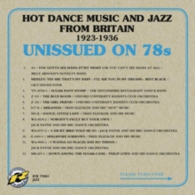 Unissued On 78s: Hot Dance Music and Jazz from Britain 1923-1936