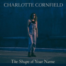 The Shape Of Your Name (Deluxe Edition)