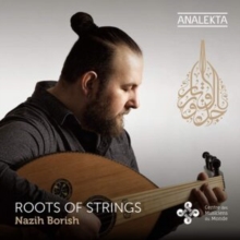 Nazih Borish: Roots Of Strings