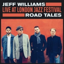 Live At London Jazz Festival: Road Tales