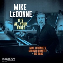 It's All Your Fault: Mike LeDonne's Groover Quartet + Big Band