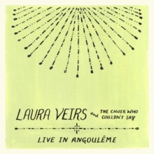 Laura Veirs and the Choir Who Couldn't Say: Live in Angouleme