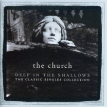 Deep In The Shallows: The Classic Singles Collection