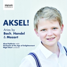 Aksel! Arias By Bach, Handel & Mozart