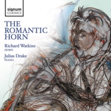 Richard Watkins/Julius Drake: The Romantic Horn