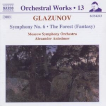 Glazunov: Symphony No. 6 & The Forest (Fantasy)