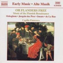 OH FLANDERS FREE: FLEMISH RENAISSANCE MUSIC