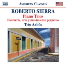 Roberto Sierra: Piano Trios, CD / Album Cd Roberto Sierra: Piano Trios, CD / Album Cd
