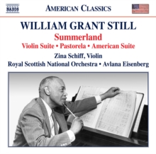 William Grant Still: Summerland/Violin Suite/Pastorela/..