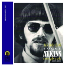 It's My Life: Roger Atkins Songbook 1963-1969