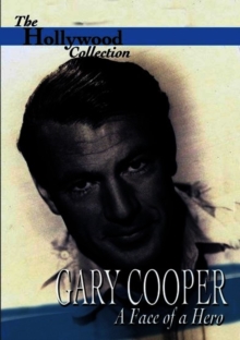 The Hollywood Collection: Gary Cooper - The Face of a Hero, DVD DVD The Hollywood Collection: Gary Cooper - The Face of a Hero, DVD DVD