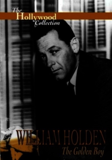 The Hollywood Collection: William Holden - The Golden Boy, DVD DVD The Hollywood Collection: William Holden - The Golden Boy, DVD DVD