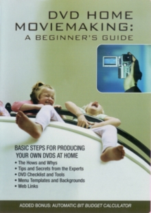 DVD Home Moviemaking: A Beginner's Guide