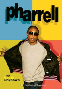 Pharrell: No Beats Unknown - The Unauthorized Biography, DVD DVD Pharrell: No Beats Unknown - The Unauthorized Biography, DVD DVD