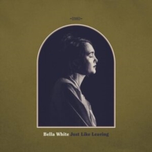 Bella White Just Like Leaving
