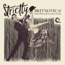 Strictly Britxotica!: Palais Popand Locarno Latin