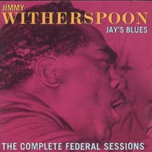 Jay's Blues: THE COMPLETE FEDERAL SESSIONS