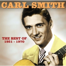 The Best Of Carl Smith: 1951-1970