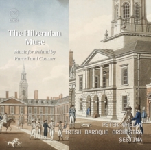 The Hibernian Muse: Music For Ireland By Purcell And Cousser