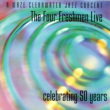 The Four Freshmen Live: Celebrating 50 Years