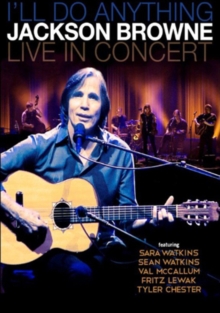 Jackson Browne: I'll Do Anything - Live in Concert, DVD DVD Jackson Browne: I'll Do Anything - Live in Concert, DVD DVD