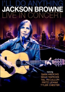 Jackson Browne: I'll Do Anything - Live in Concert, Blu-ray BluRay Jackson Browne: I'll Do Anything - Live in Concert, Blu-ray BluRay