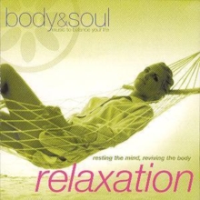 Body and Soul - Relaxation: Resting the Mind, Reviving the Body, CD / Album Cd Body and Soul - Relaxation: Resting the Mind, Reviving the Body, CD / Album Cd