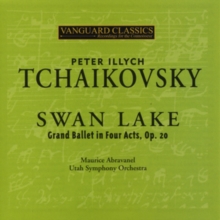 Peter Il'yich Tchaikovsky: Swan Lake: Grand Ballet in Four Acts, Op. 20