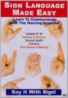 Sign Language Made Easy: Lessons 37-40, DVD DVD Sign Language Made Easy: Lessons 37-40, DVD DVD