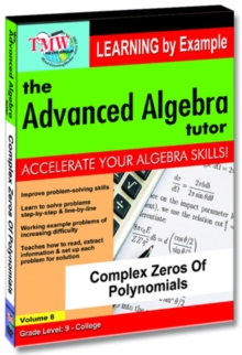 The Advanced Algebra Tutor: Complex Zeros of Polynomials, DVD DVD The Advanced Algebra Tutor: Complex Zeros of Polynomials, DVD DVD