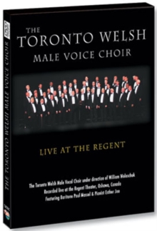 The Toronto Welsh Male Voice Choir: Live at the Regent, DVD DVD The Toronto Welsh Male Voice Choir: Live at the Regent, DVD DVD